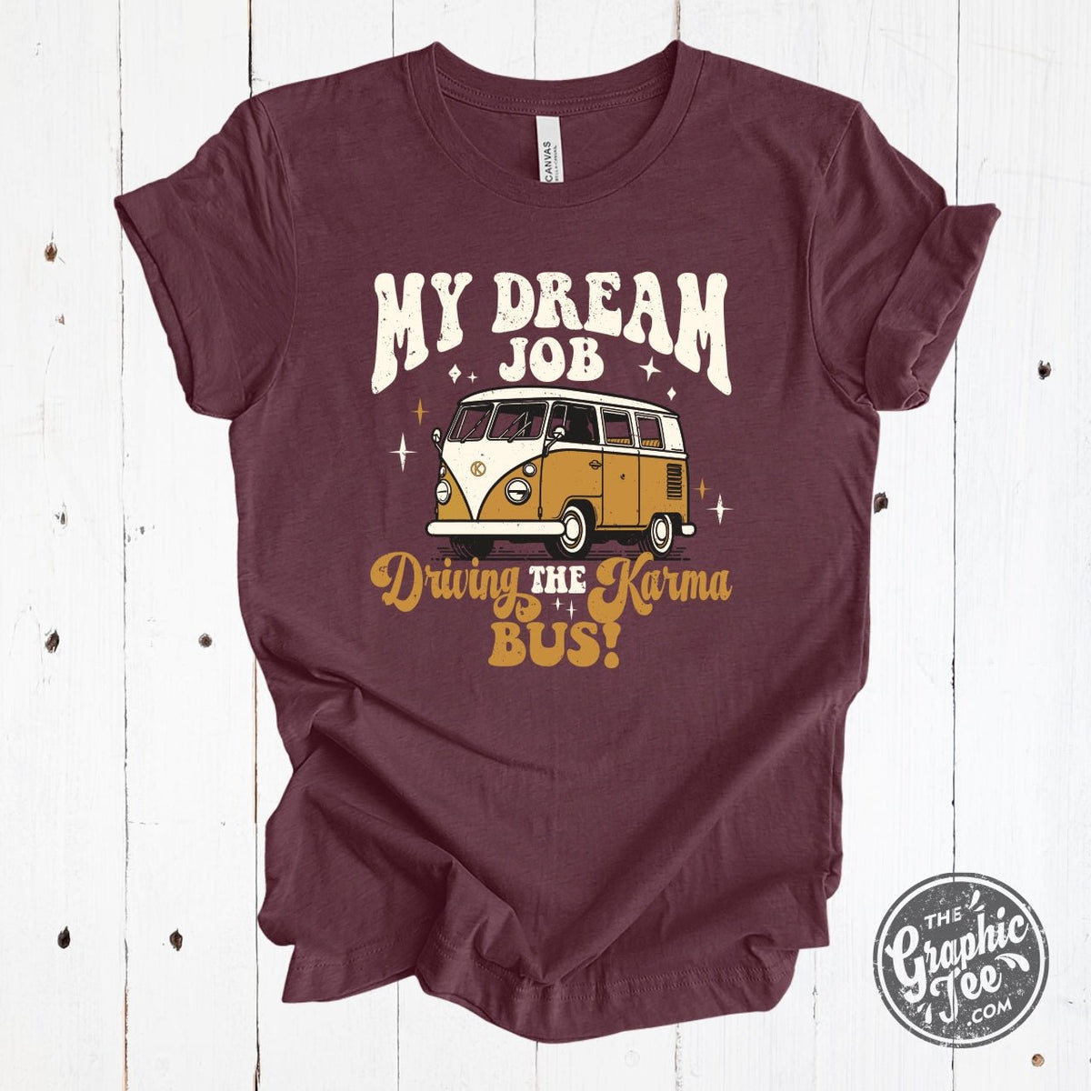 My Dream Job...Driving The Karma Bus Heather Maroon Crewneck Short Sleeve Tee - Aaria Tees