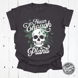 Never Enough Plants Pigment Dyed Tee - Aaria Tees Aaria Tees