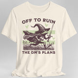 Off to Ruin the DM’s Plans T-shirt - Aaria Tees Aaria Tees