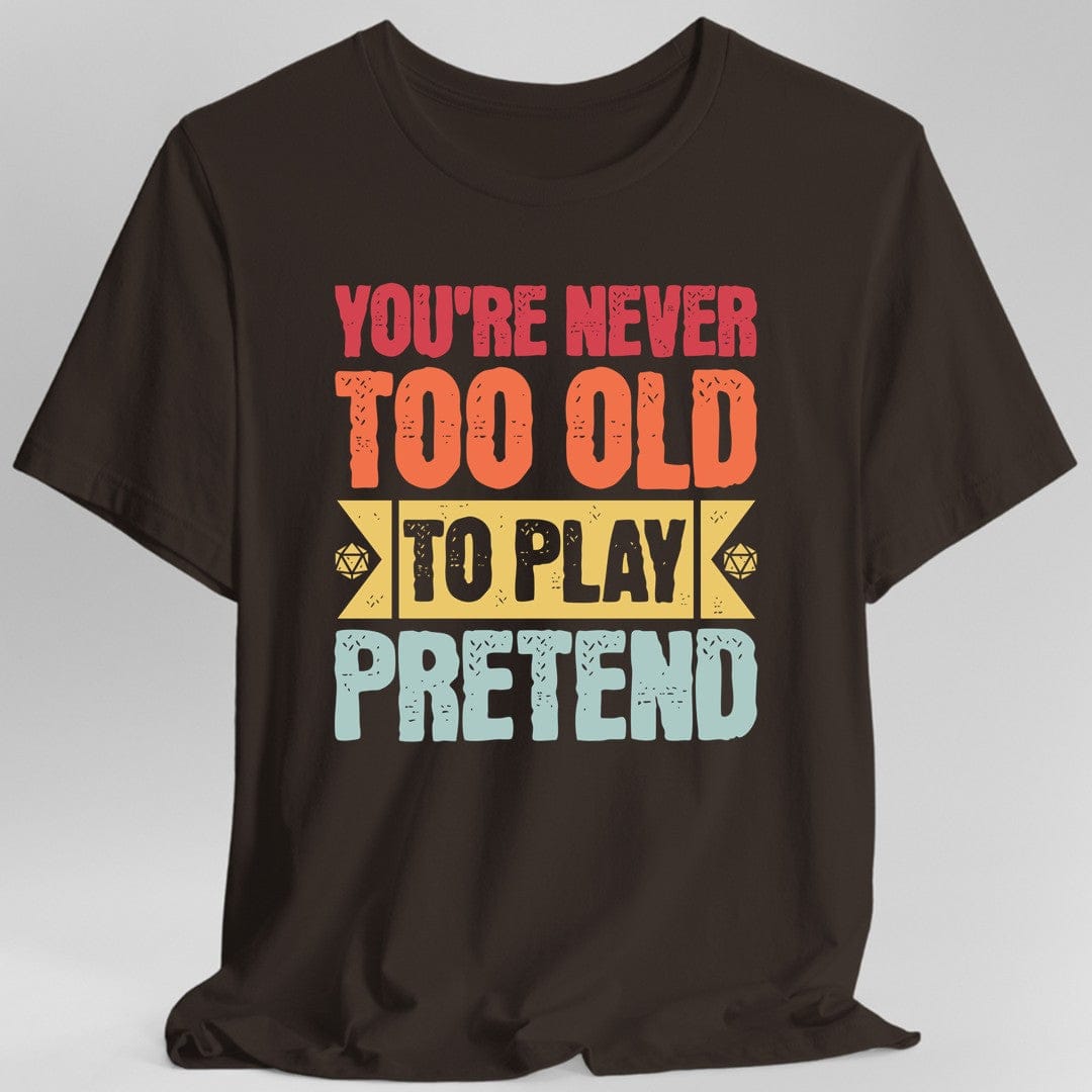 Retro Never Too Old To Play Pretend D&D T-Shirt - Aaria Tees Aaria Tees