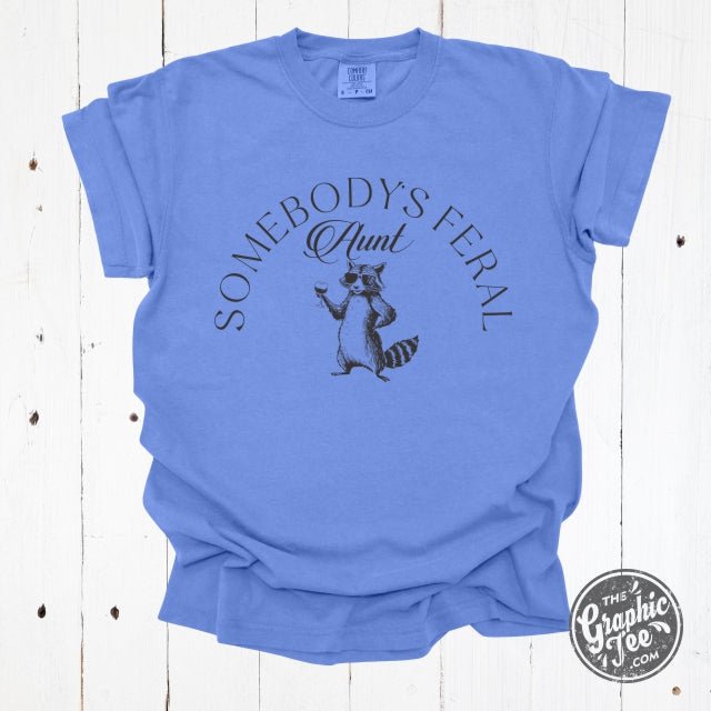 Somebody's Feral Aunt Pigment Dyed Tee - Aaria Tees Aaria Tees