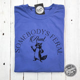 Somebody's Feral Aunt Pigment Dyed Tee - Aaria Tees Aaria Tees