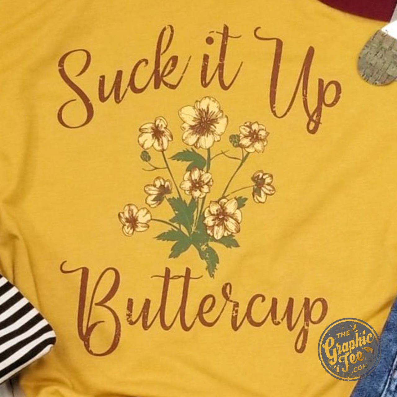 Suck It Up Buttercup - Unisex Tee - Aaria Tees Aaria Tees
