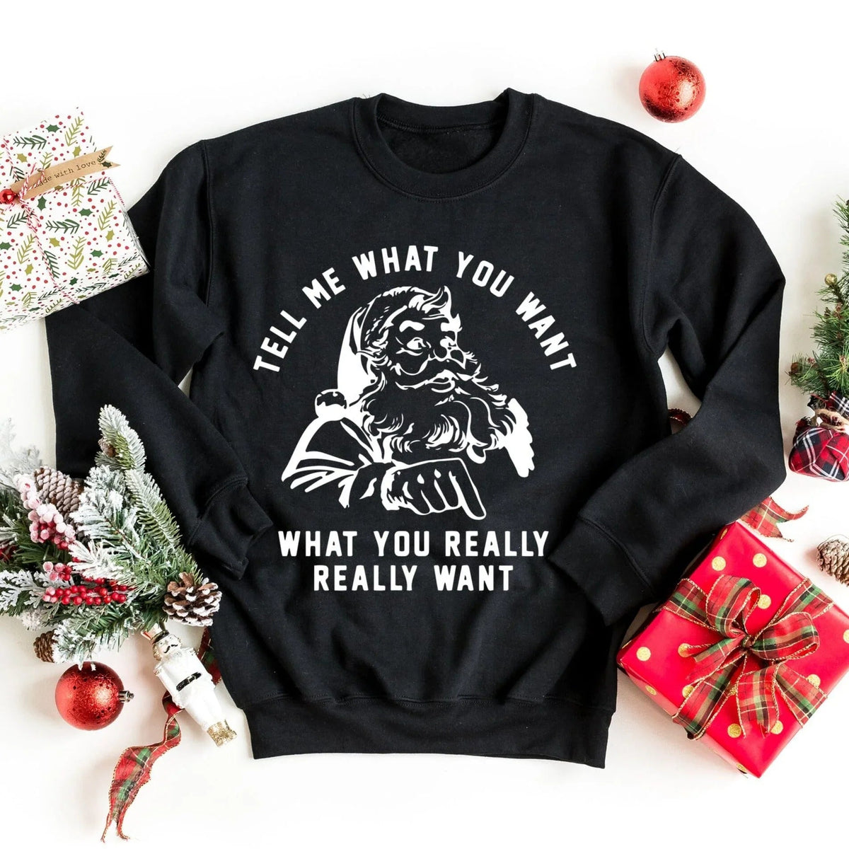 Tell Me What You Want Sweatshirt - Aaria Tees