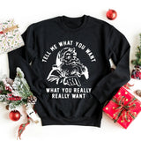 Tell Me What You Want Sweatshirt - Aaria Tees Aaria Tees