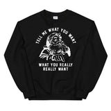 Tell Me What You Want Sweatshirt - Aaria Tees Aaria Tees