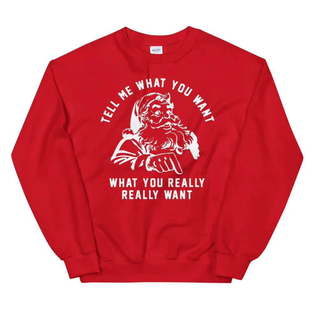 Tell Me What You Want Sweatshirt - Aaria Tees Aaria Tees