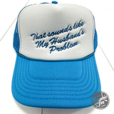 That Sounds Like My Husband's Problem Trucker Cap - Aaria Tees Aaria Tees