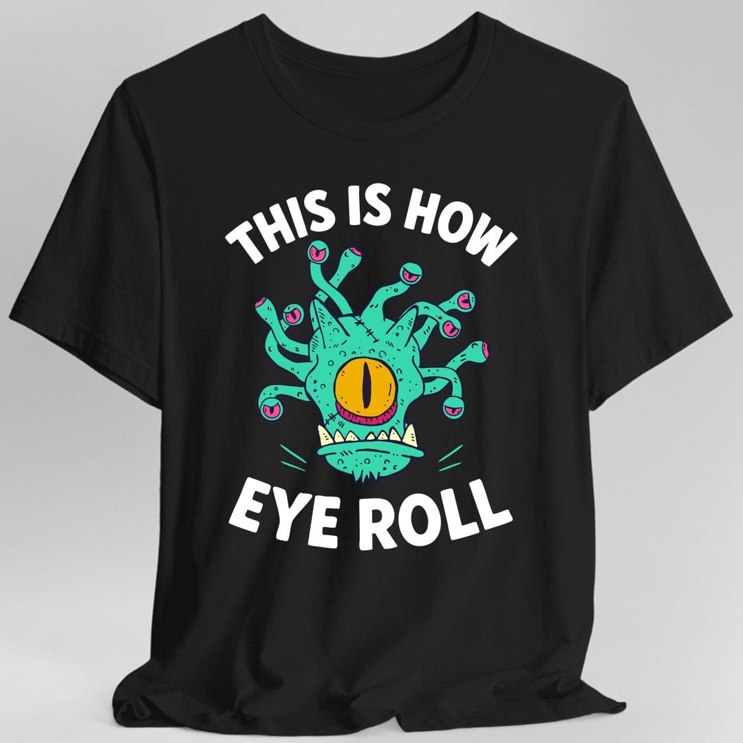 This Is How Eye Roll Beholder T-Shirt - Aaria Tees Aaria Tees