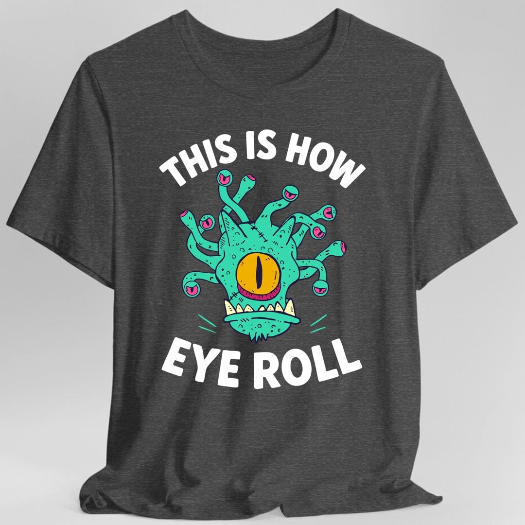 This Is How Eye Roll Beholder T-Shirt - Aaria Tees Aaria Tees