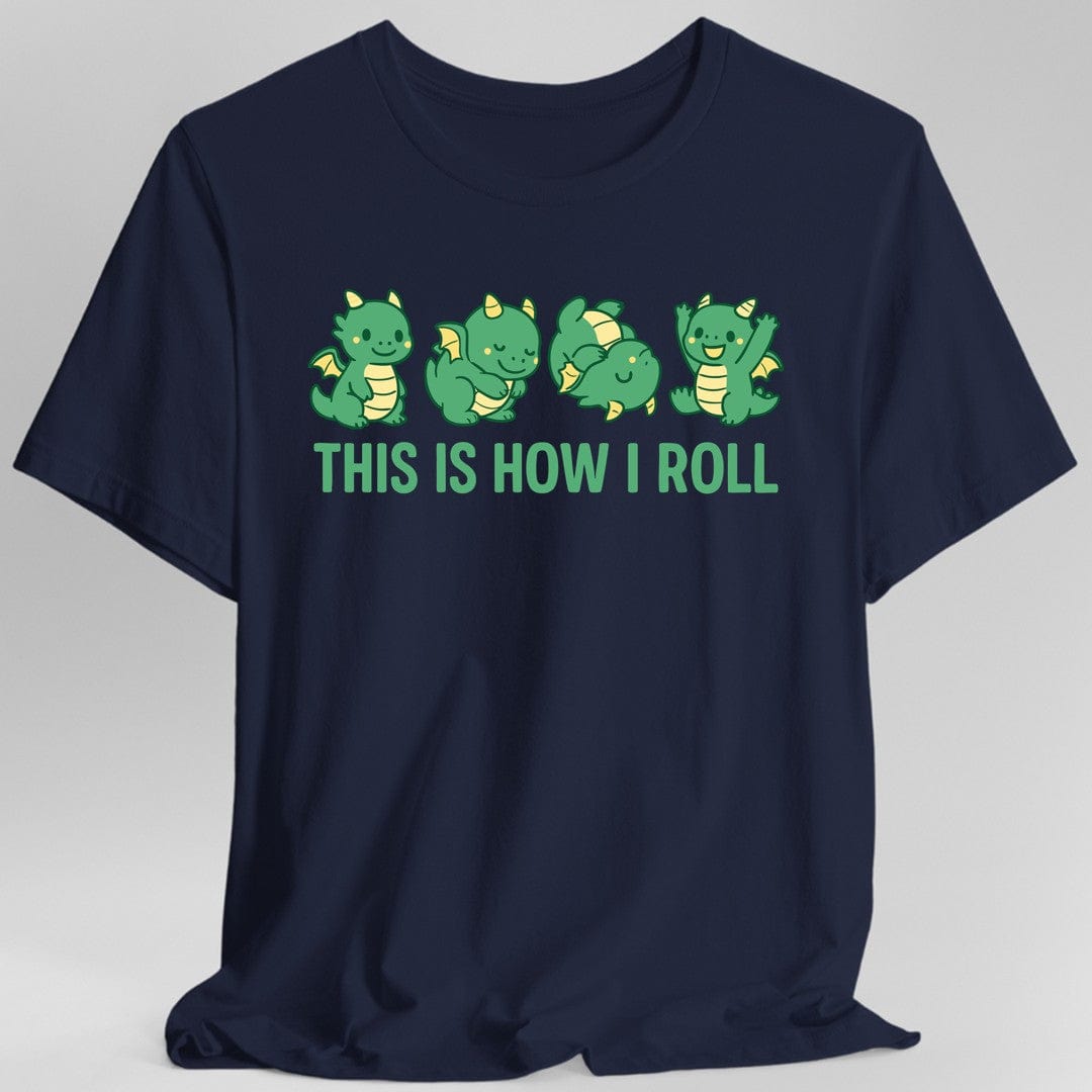 This Is How I Roll Dragon T-Shirt - Aaria Tees