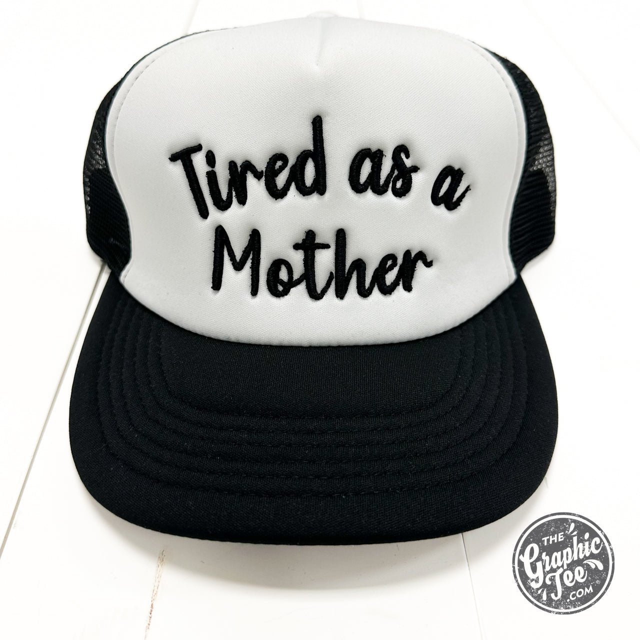 Tired As A Mother Foam Trucker Cap - Aaria Tees Aaria Tees