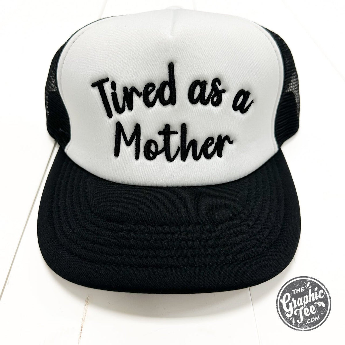 Tired As A Mother Foam Trucker Cap - Aaria Tees