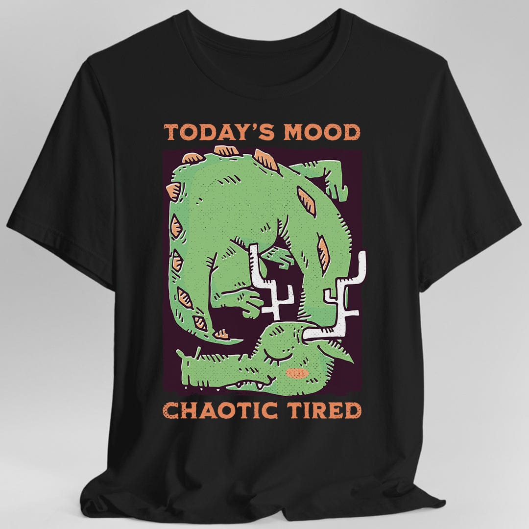 Today's Mood Chaotic Tired T-Shirt - Aaria Tees Aaria Tees