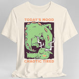 Today's Mood Chaotic Tired T-Shirt - Aaria Tees Aaria Tees