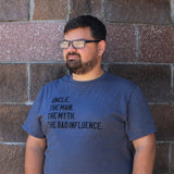 Uncle. The Man. The Myth. The Bad Influence. Gray Unisex Short Sleeve Tee Aaria Tees