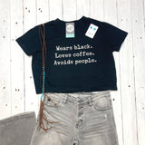 Wears black. Loves coffee. Avoids People. Black Short Sleeve Crop Top Tee - Aaria Tees Aaria Tees