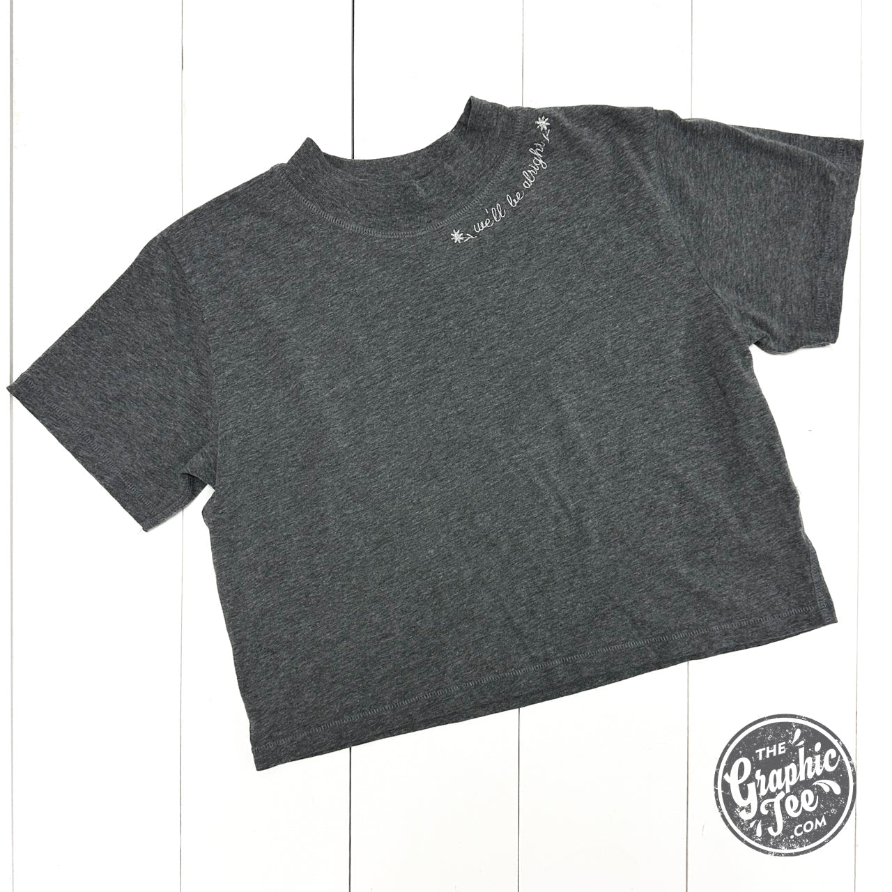 We'll Be Alright Embroidered Waist Length Crop Tee - Aaria Tees Aaria Tees