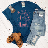 Y'all Lucky I Got Jesus in My Heart - Adult Tee - Aaria Tees Aaria Tees